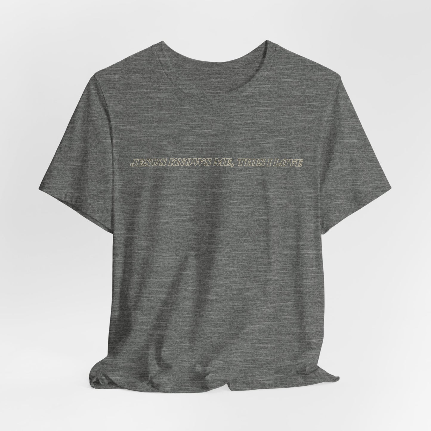 Jesus Knows Me, This I Love Jersey Short Sleeve Tee