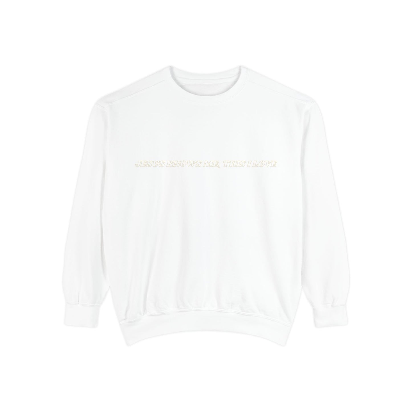 Jesus Knows Me, This I Love Sweatshirt
