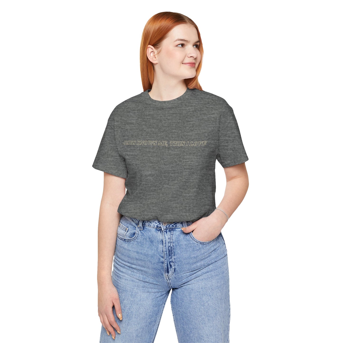 Jesus Knows Me, This I Love Jersey Short Sleeve Tee