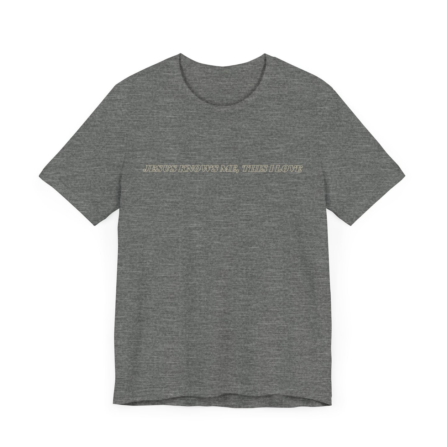 Jesus Knows Me, This I Love Jersey Short Sleeve Tee