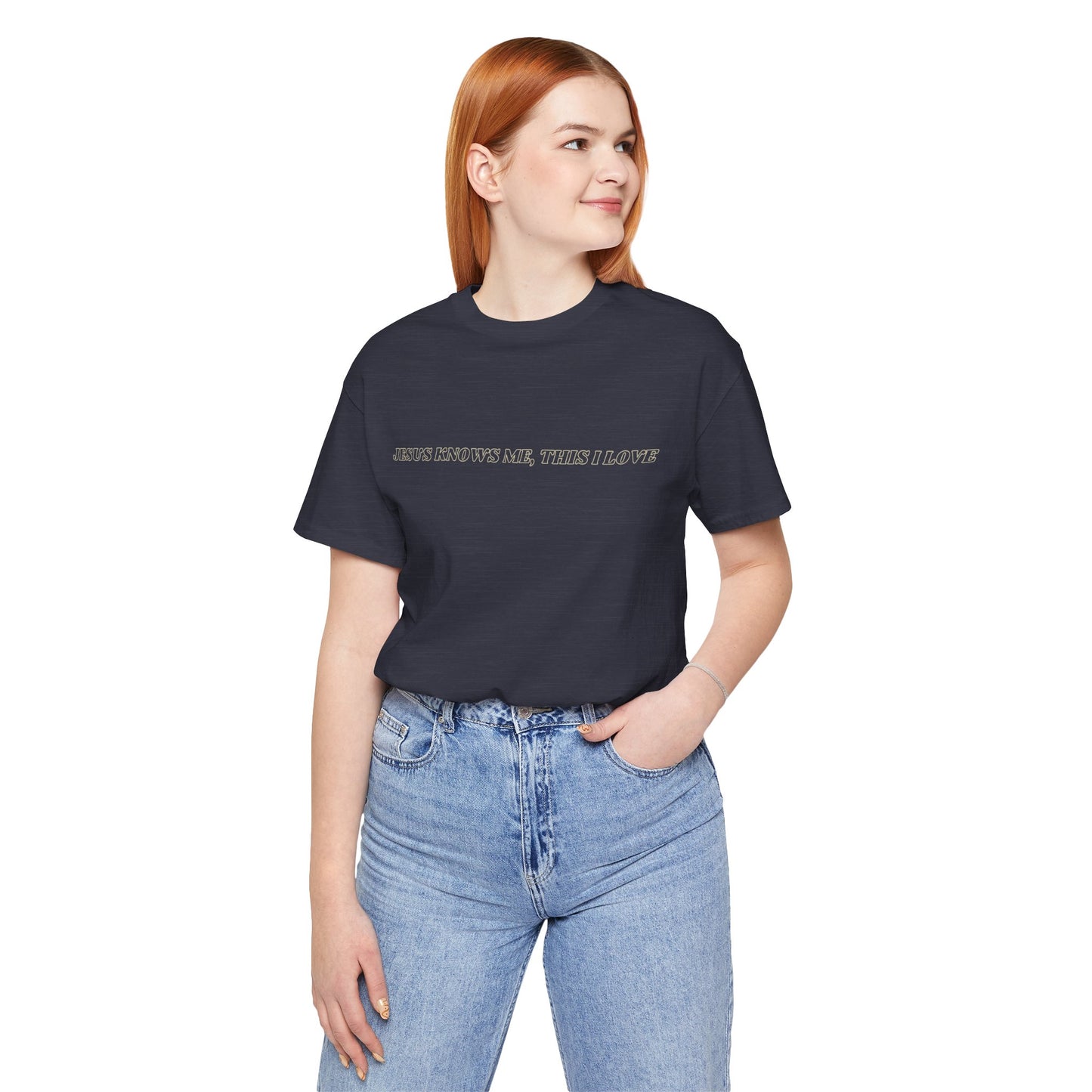 Jesus Knows Me, This I Love Jersey Short Sleeve Tee