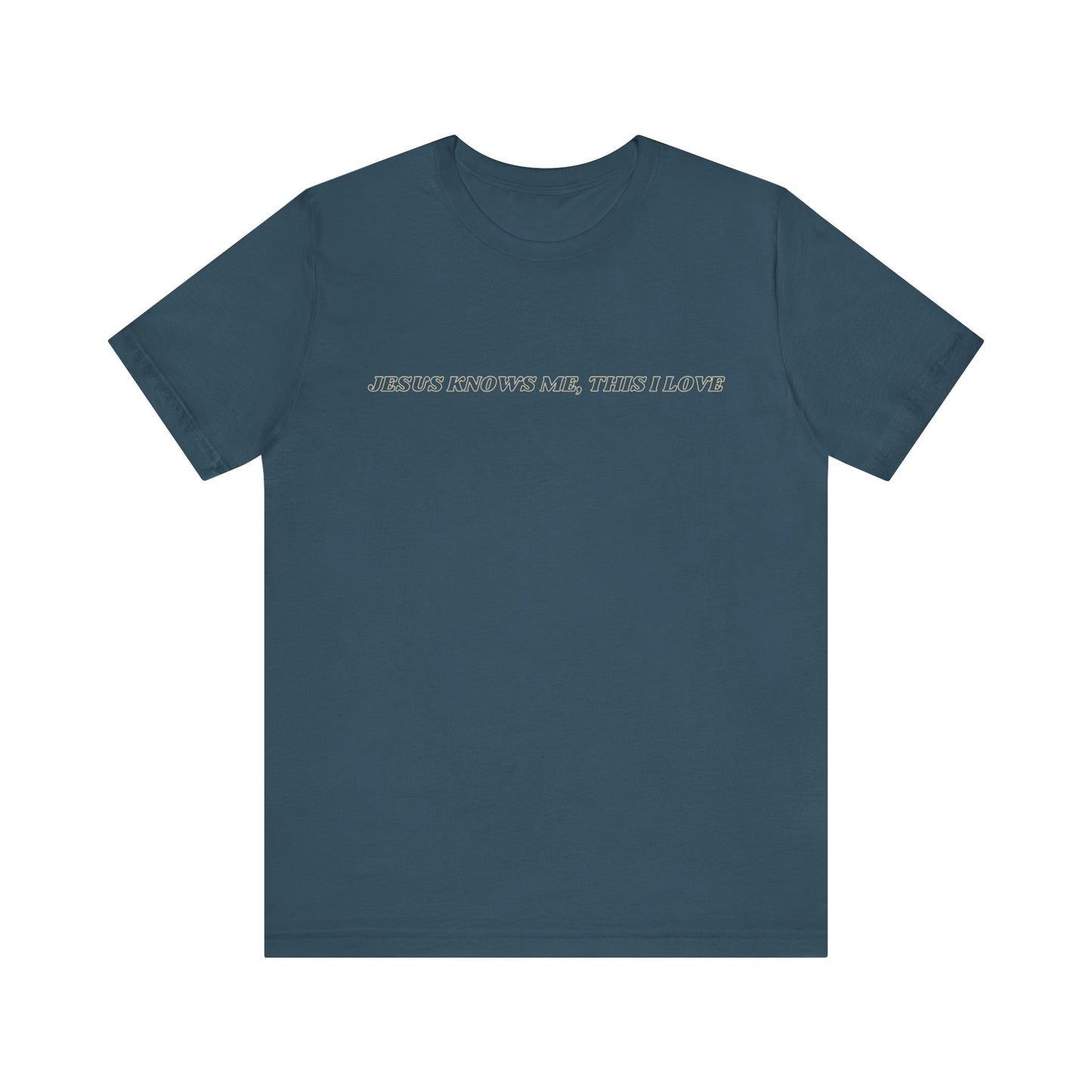 Jesus Knows Me, This I Love Jersey Short Sleeve Tee