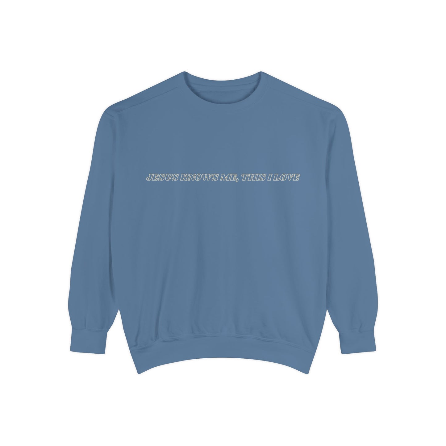 Jesus Knows Me, This I Love Sweatshirt