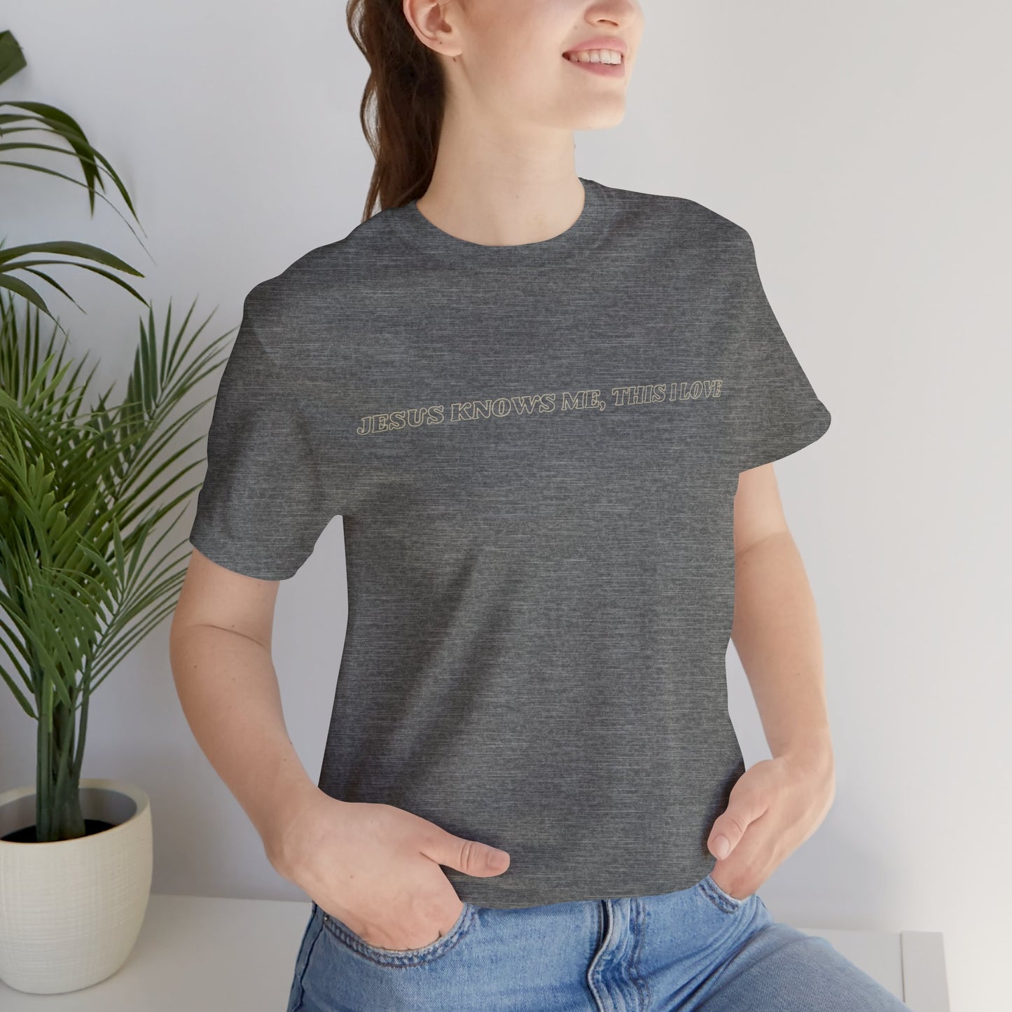Jesus Knows Me, This I Love Jersey Short Sleeve Tee