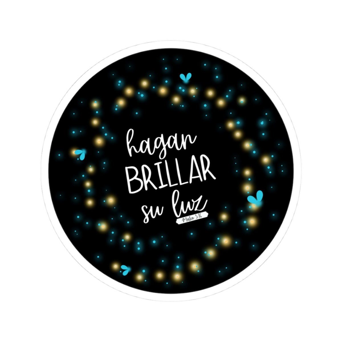 "Hagan Brillar Su Luz" - Sticker