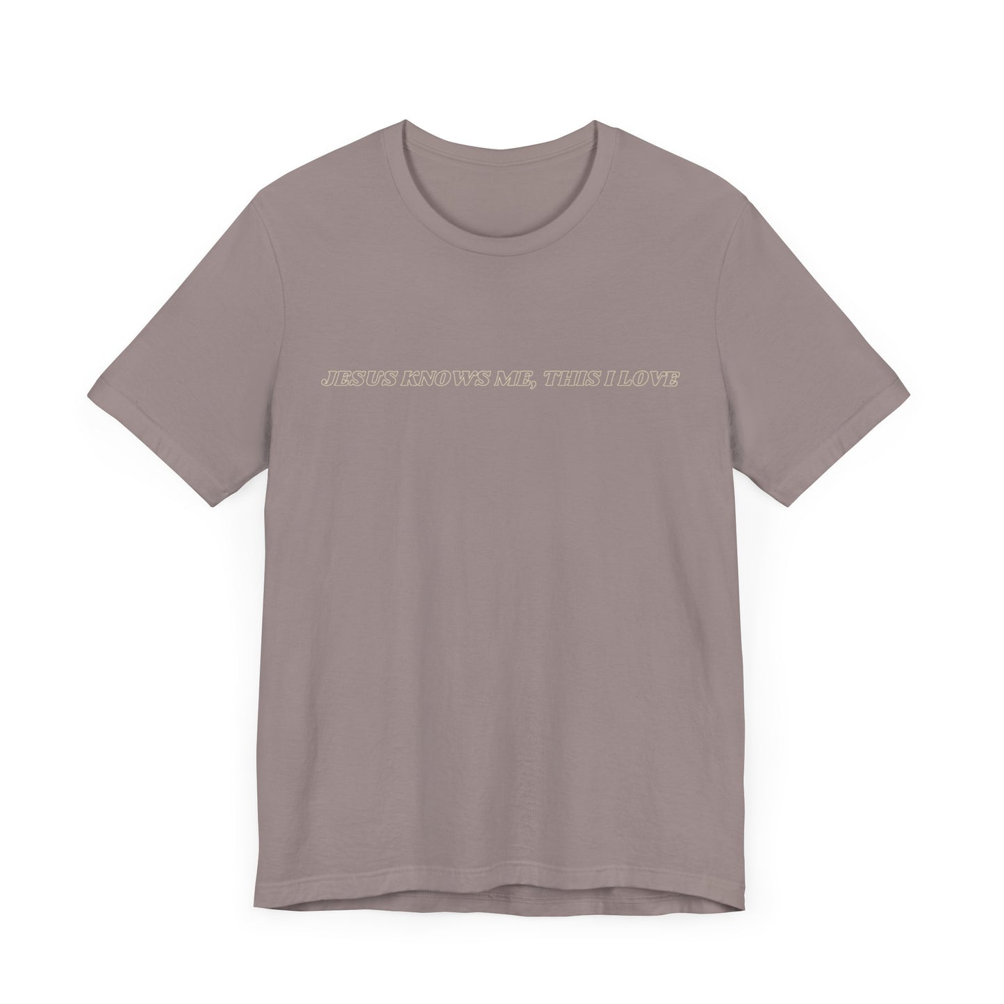 Jesus Knows Me, This I Love Jersey Short Sleeve Tee