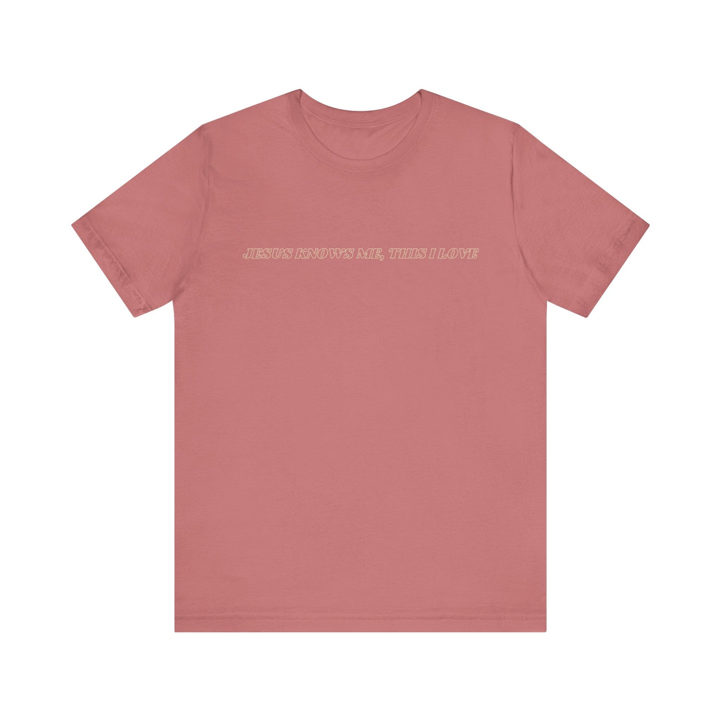 Jesus Knows Me, This I Love Jersey Short Sleeve Tee