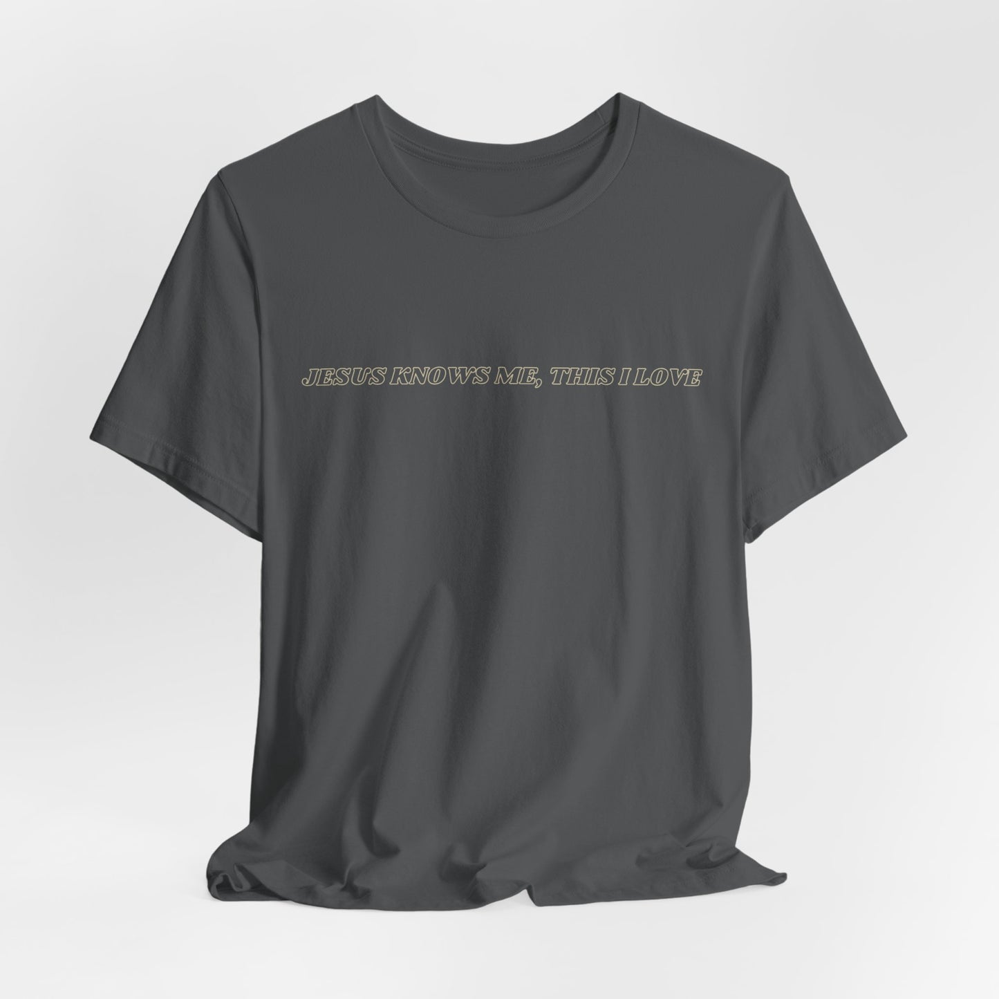 Jesus Knows Me, This I Love Jersey Short Sleeve Tee