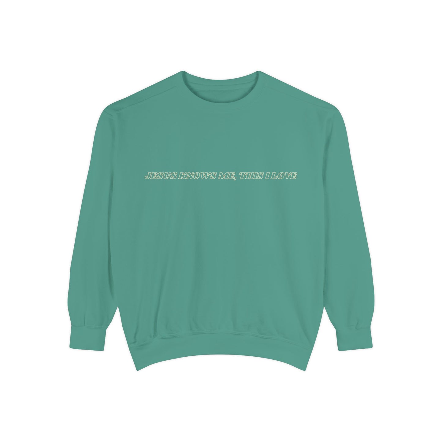 Jesus Knows Me, This I Love Sweatshirt