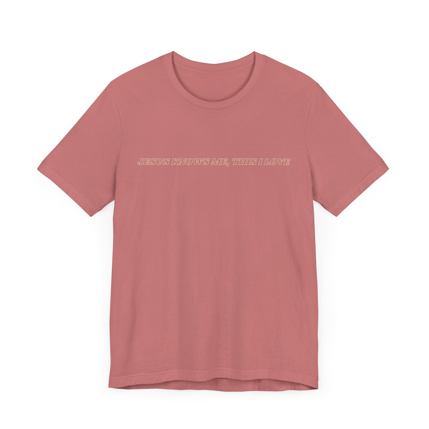 Jesus Knows Me, This I Love Jersey Short Sleeve Tee