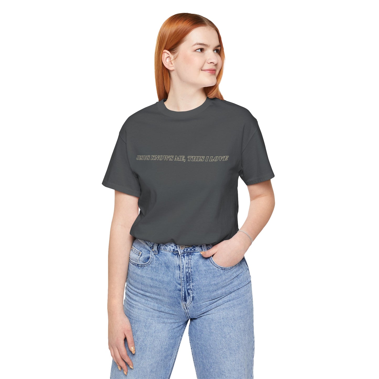 Jesus Knows Me, This I Love Jersey Short Sleeve Tee