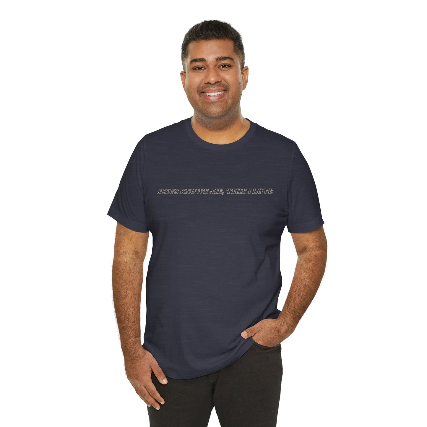 Jesus Knows Me, This I Love Jersey Short Sleeve Tee