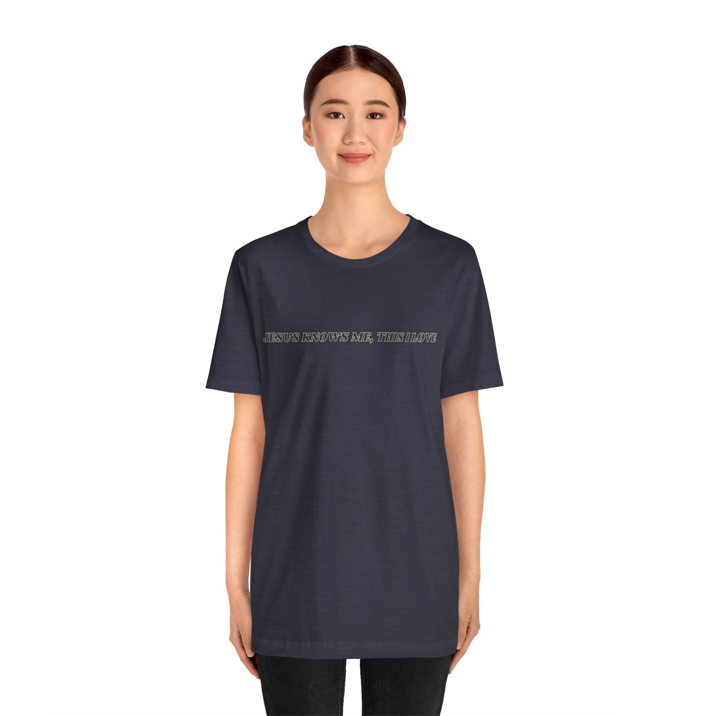 Jesus Knows Me, This I Love Jersey Short Sleeve Tee