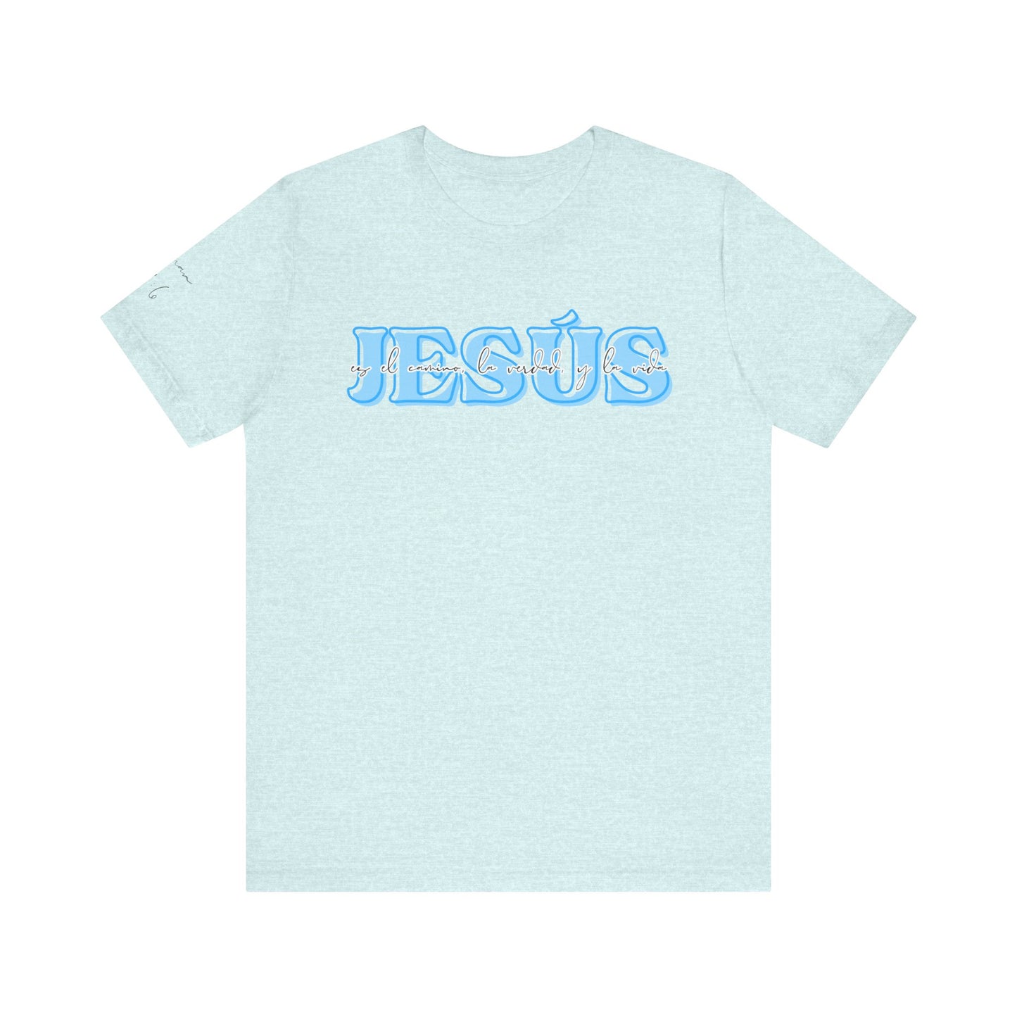 "Jesús es el camino, la verdad, y la vida" - Camiseta Adulto