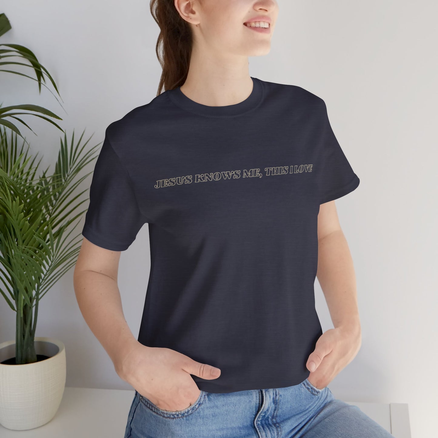 Jesus Knows Me, This I Love Jersey Short Sleeve Tee