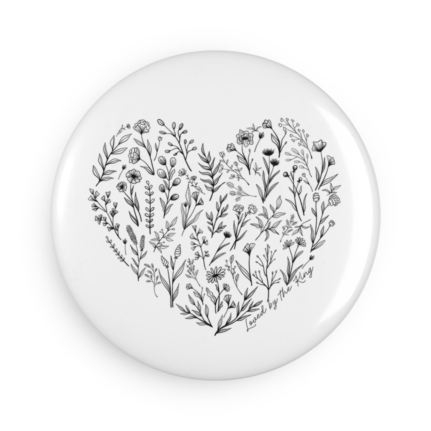 Floral Heart Button Magnet – Loved by the King!