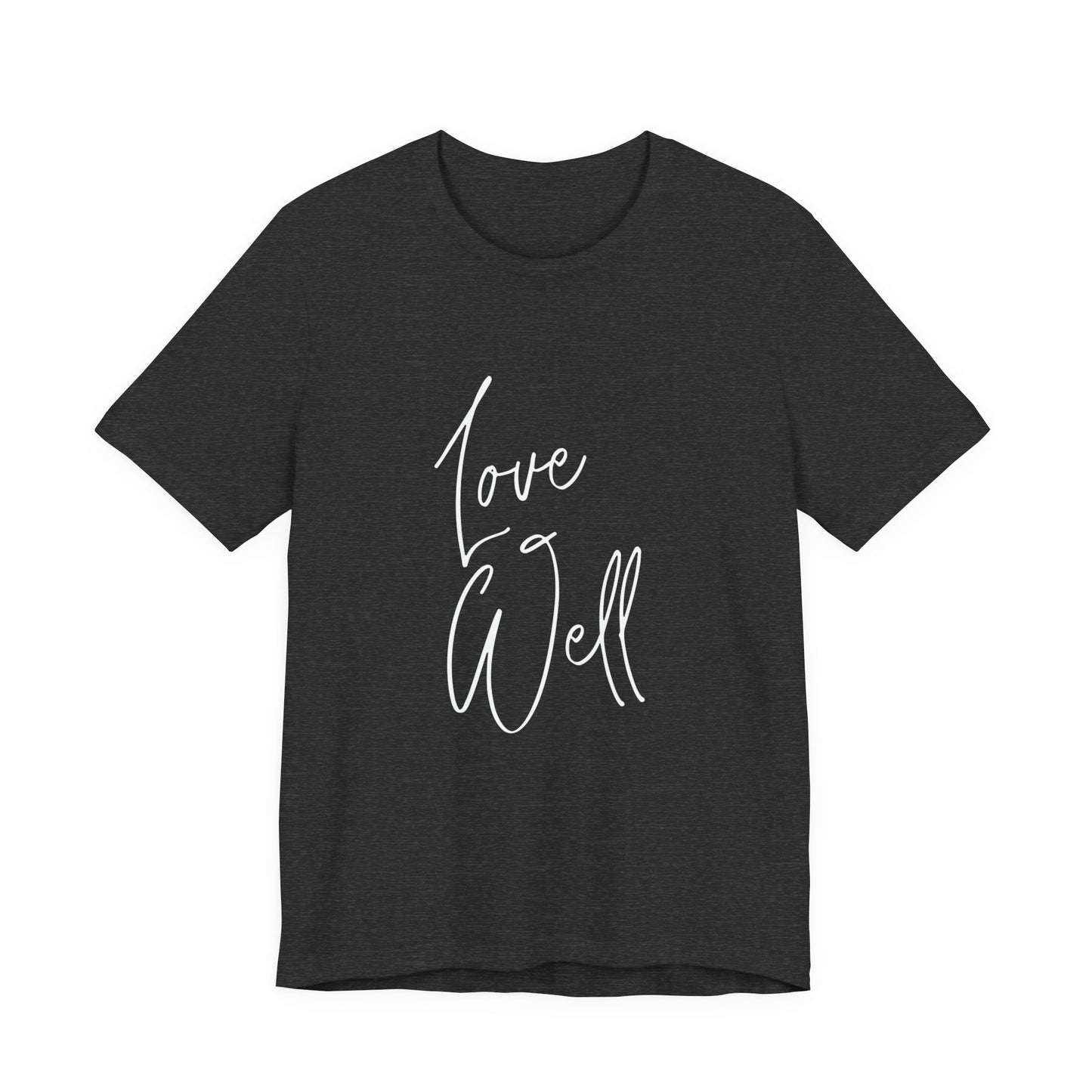 Ladies Love Well Tee — Script Inspirational Graphic T‑Shirt