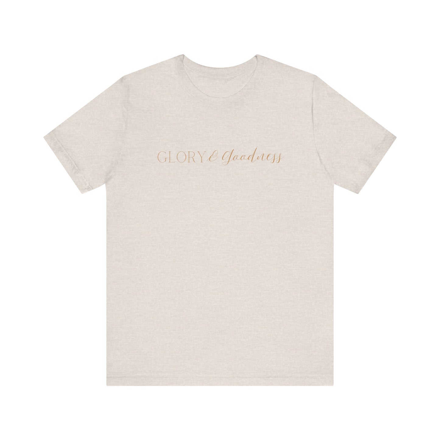Glory And Goodness Tee