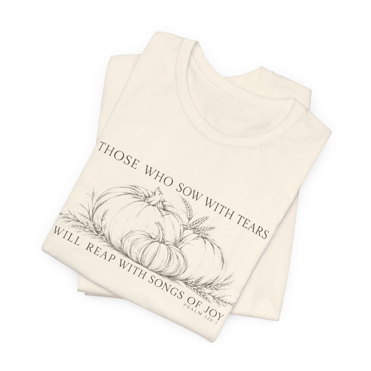 Reap With Joy Scripture Tee