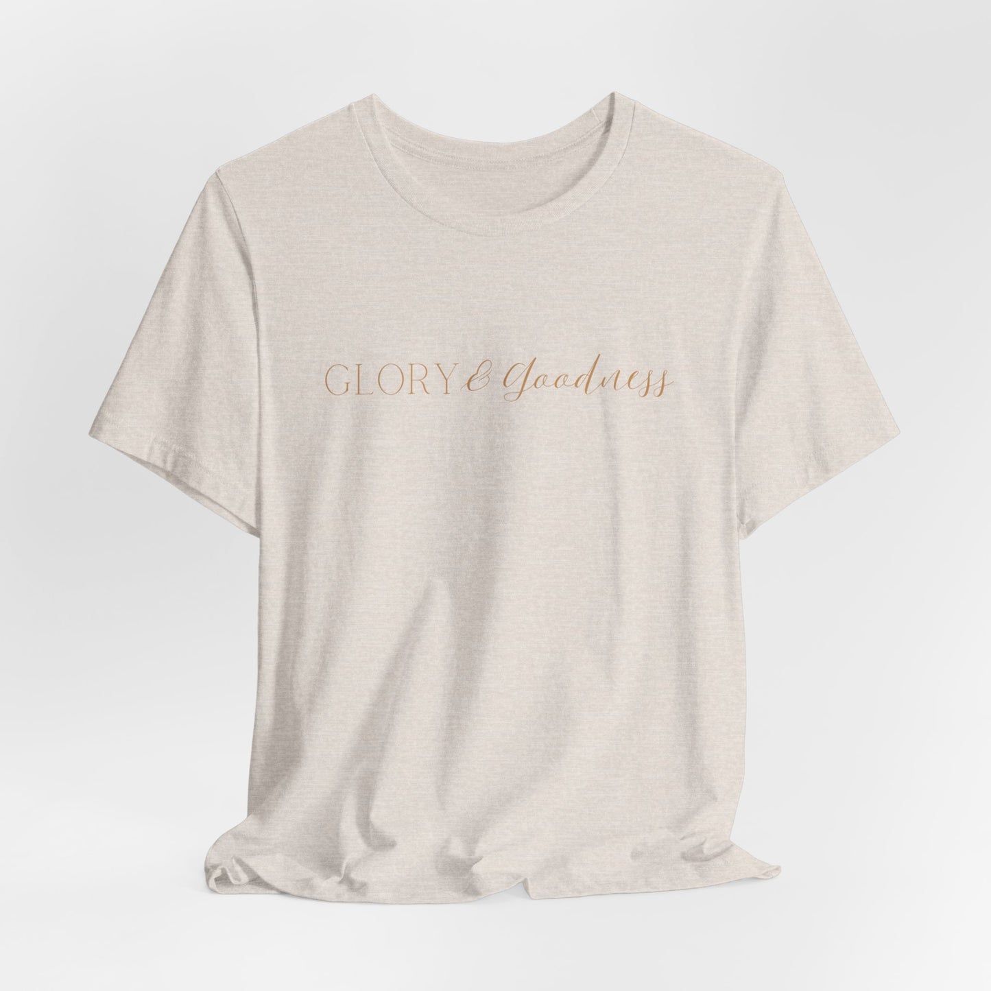 Glory And Goodness Tee