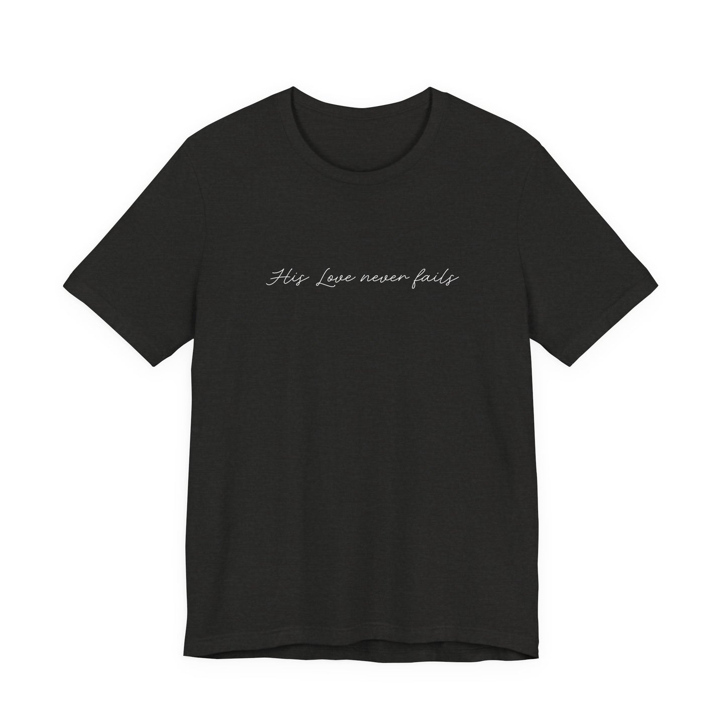 Ladies His Love Never Fails Short Sleeve Tee