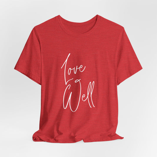 Ladies Love Well Tee — Script Inspirational Graphic T‑Shirt