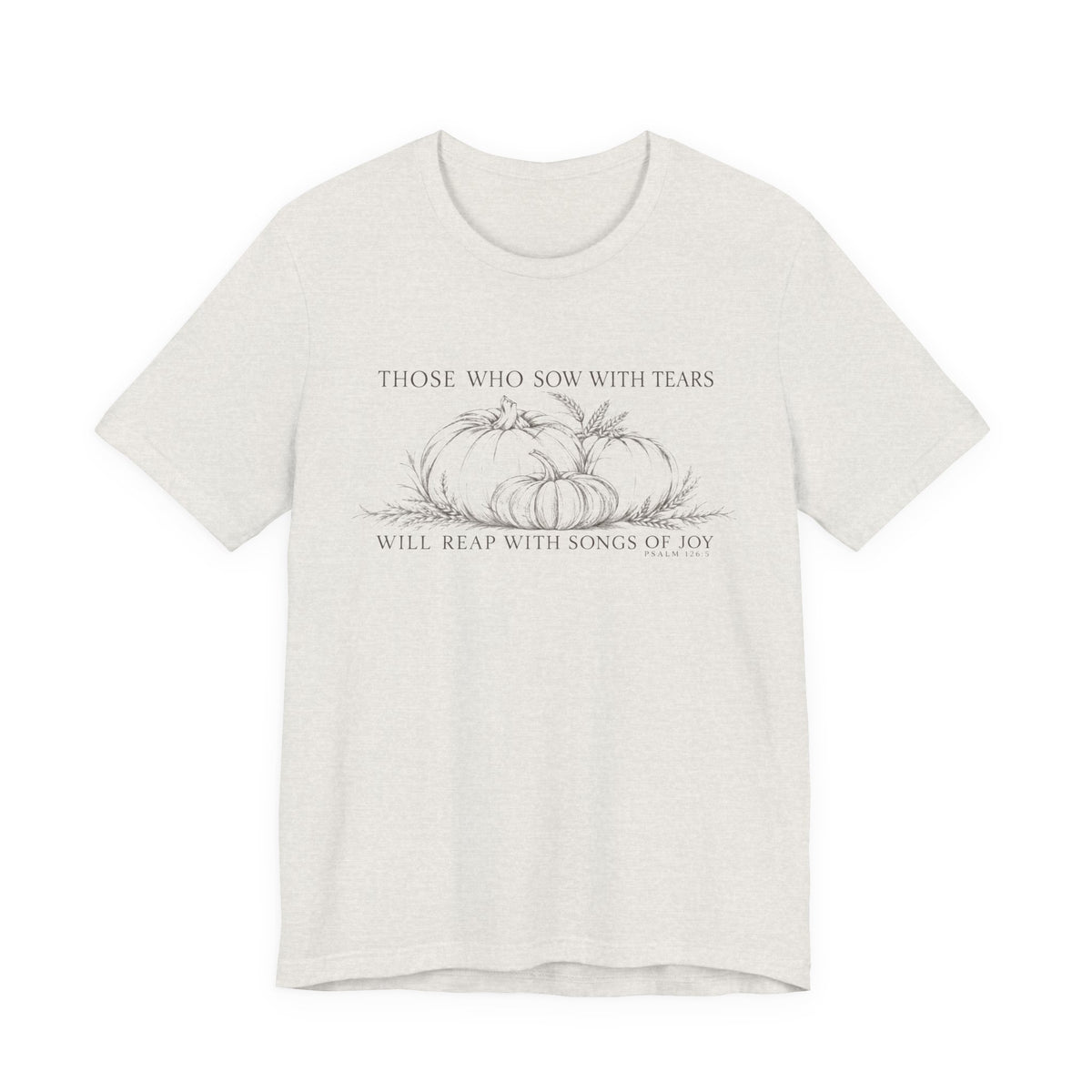 Reap With Joy Scripture Tee