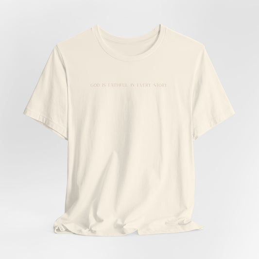 Ladies God is Faithful in Every Story Short Sleeve Tee