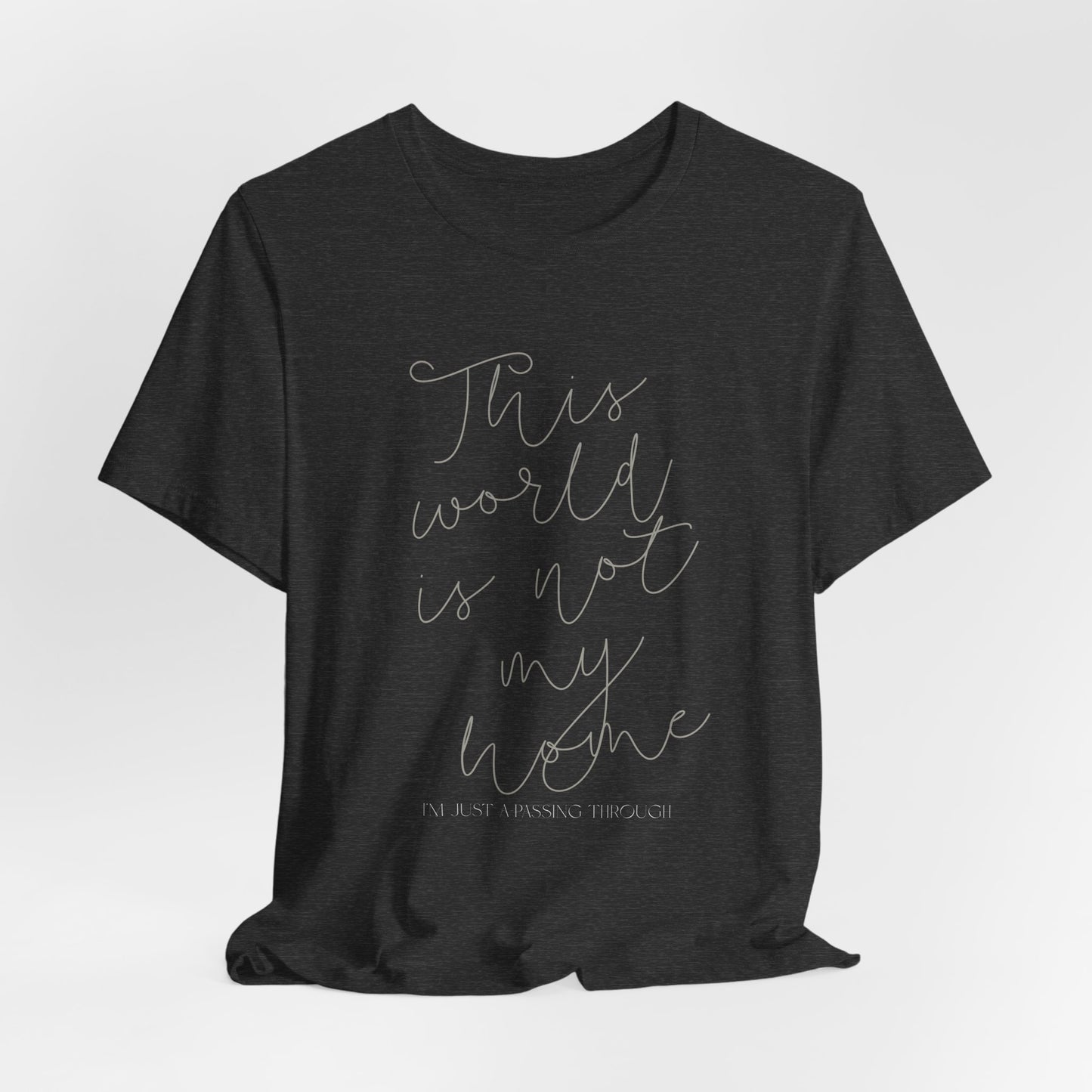 Ladies This World Is Not My Home Short Sleeve Tee