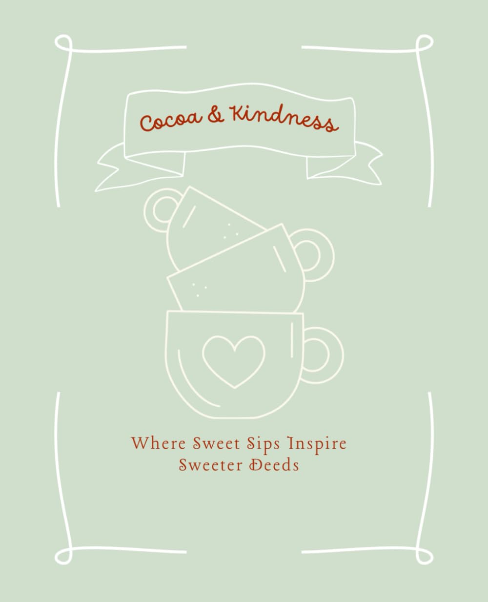 Cocoa & Kindness: Where Sweet Sips Inspire Sweeter Deeds