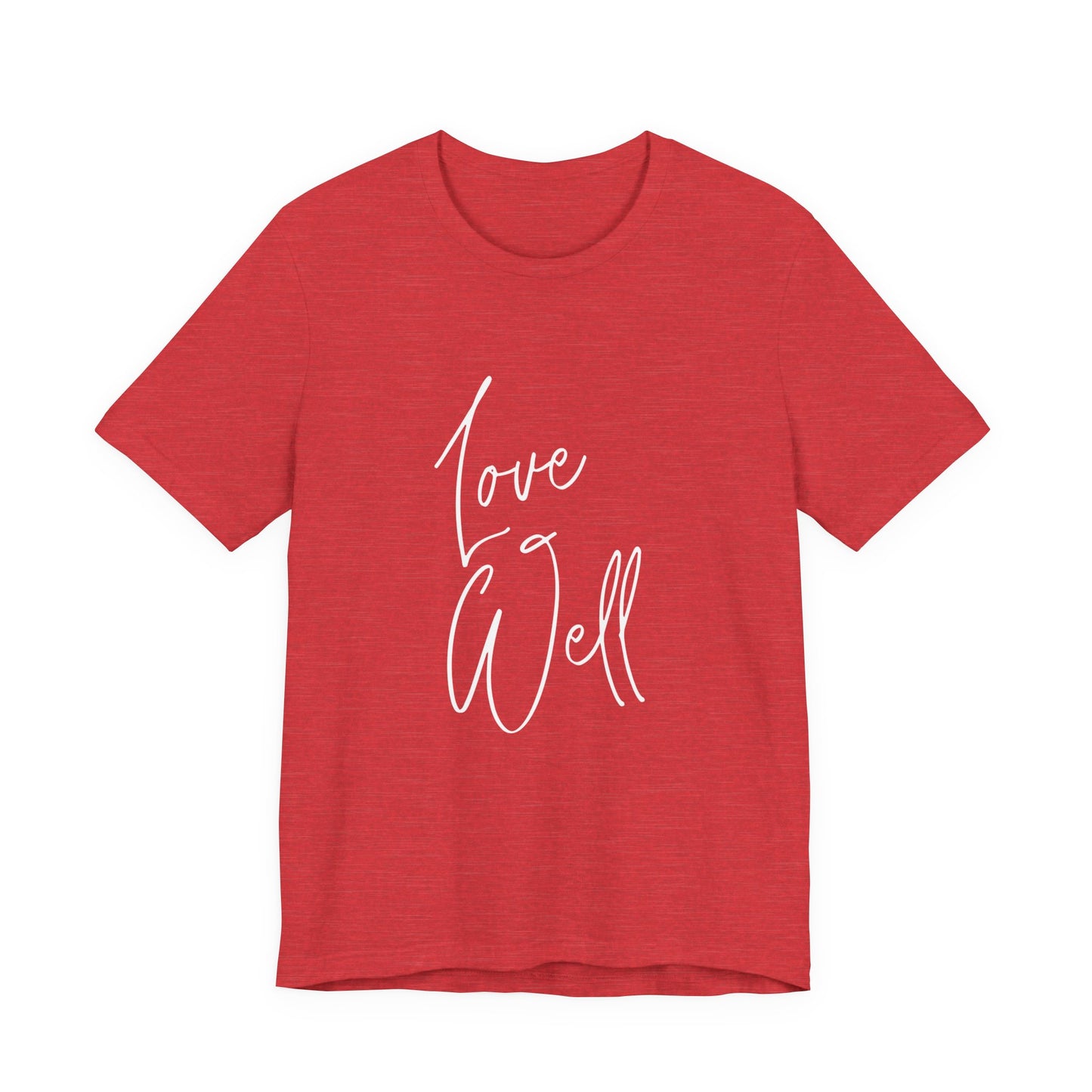 Ladies Love Well Tee — Script Inspirational Graphic T‑Shirt