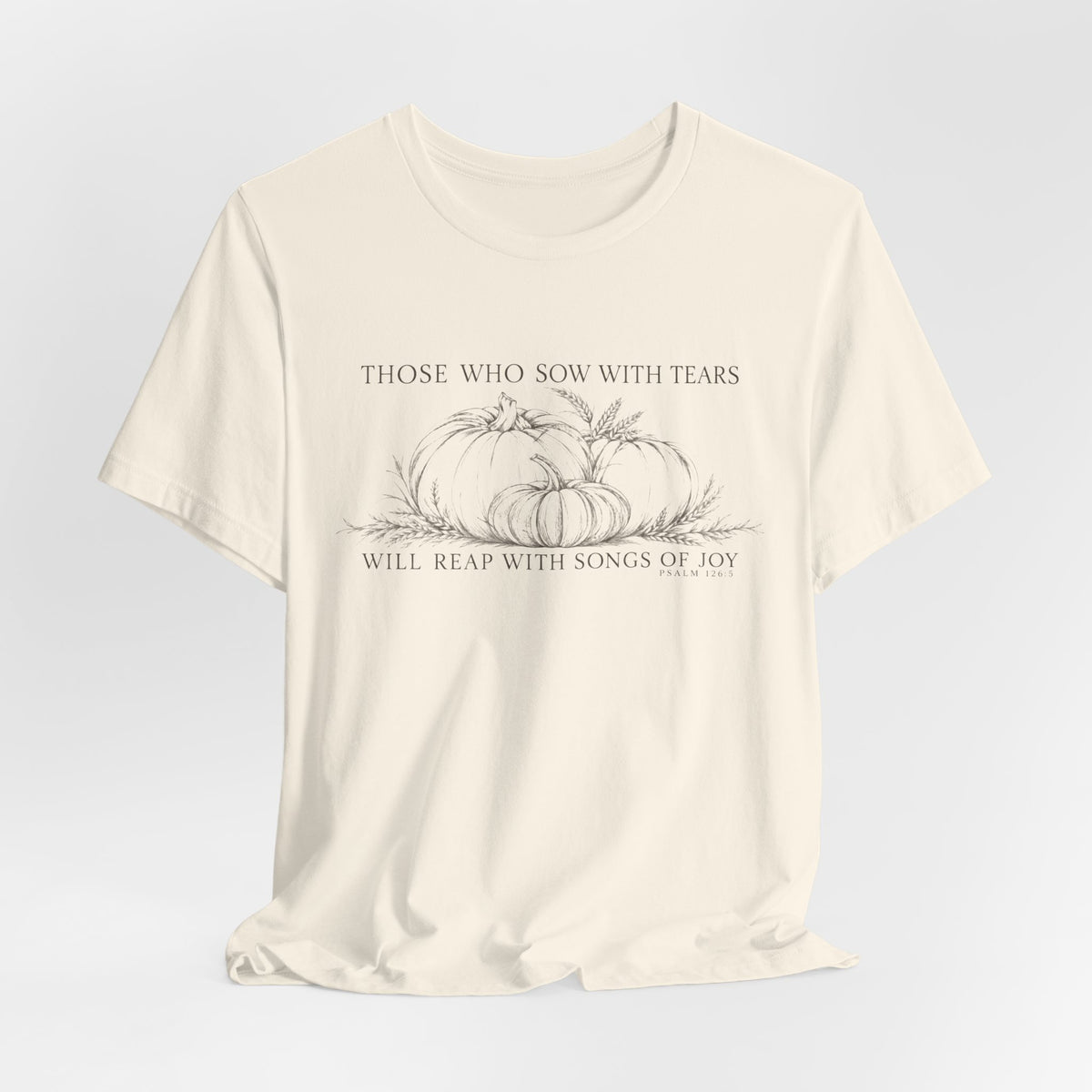 Reap With Joy Scripture Tee