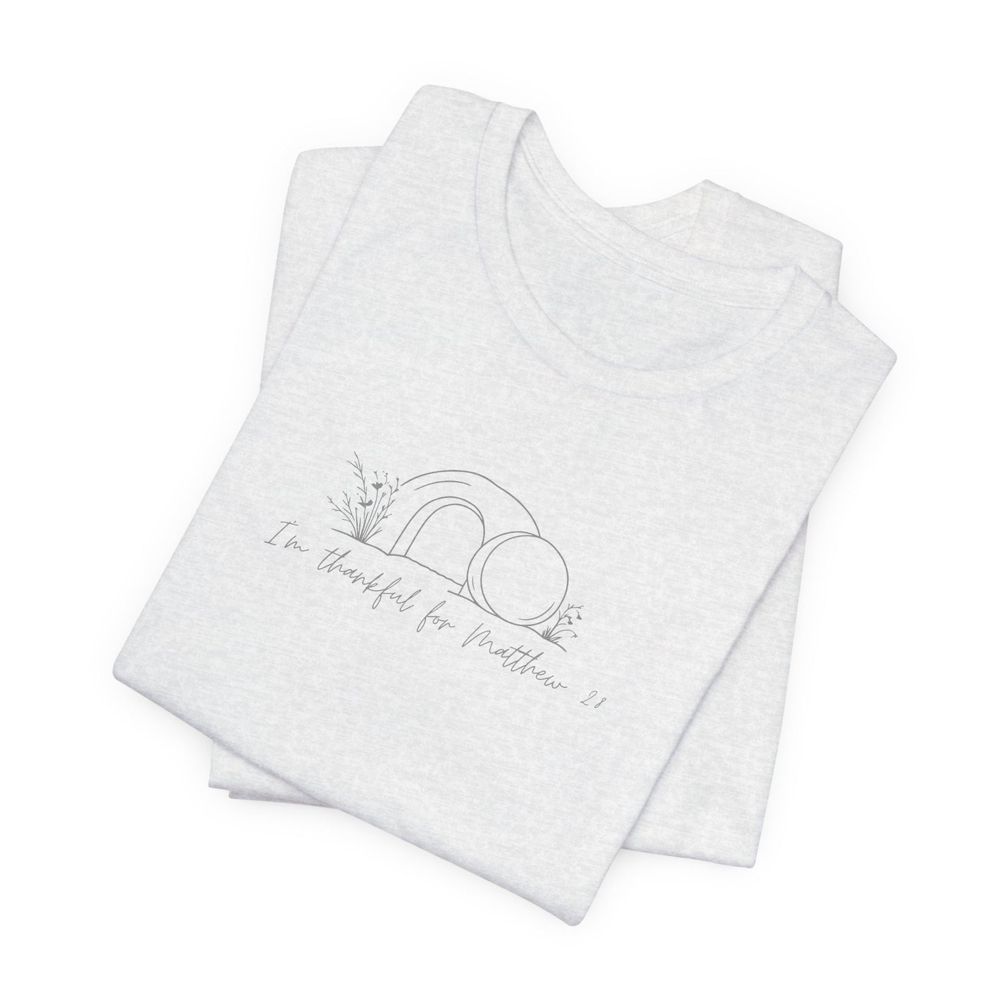 Ladies I'm Thankful for Matthew 28 Short Sleeve Tee