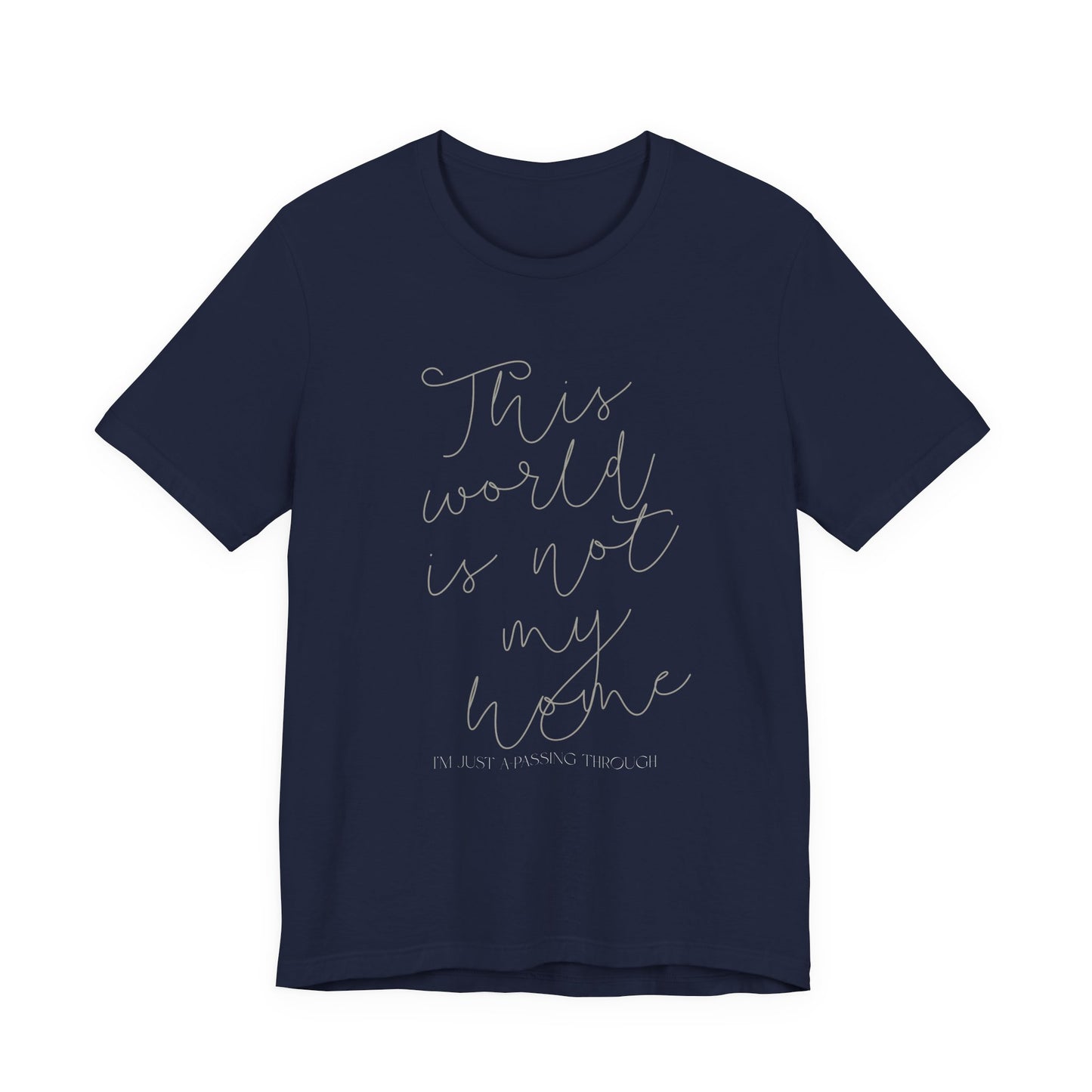 Ladies This World Is Not My Home Short Sleeve Tee