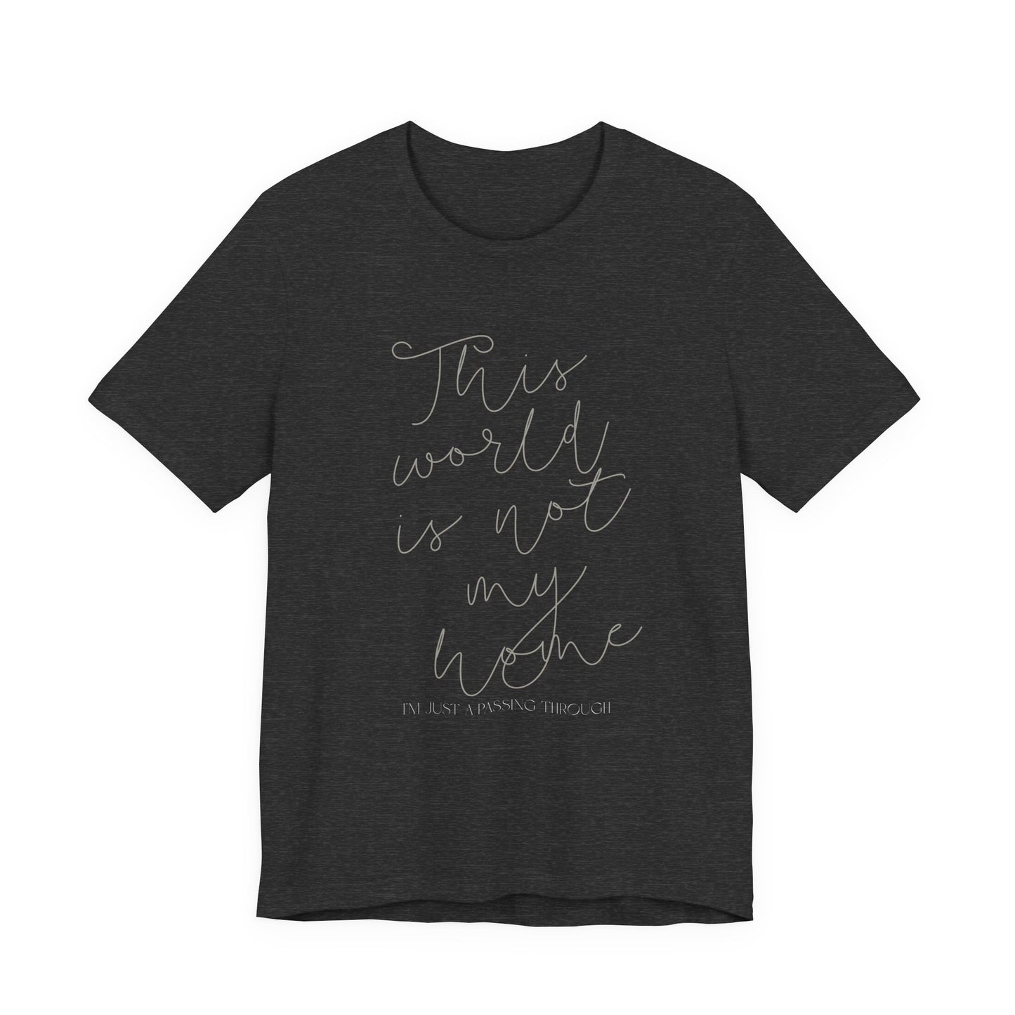 Ladies This World Is Not My Home Short Sleeve Tee