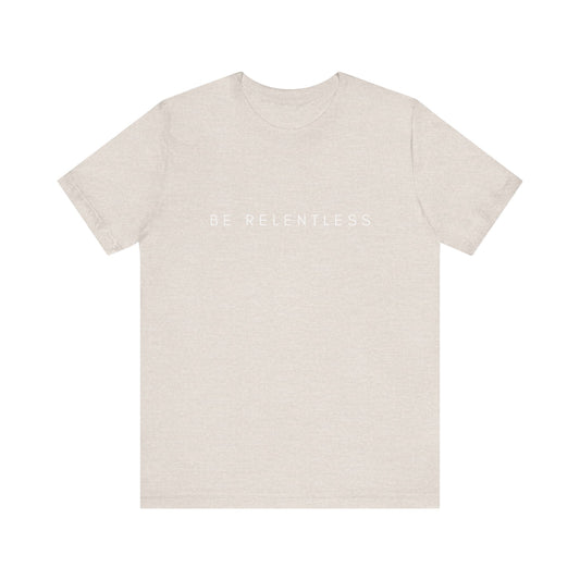Ladies Be Relentless Tee