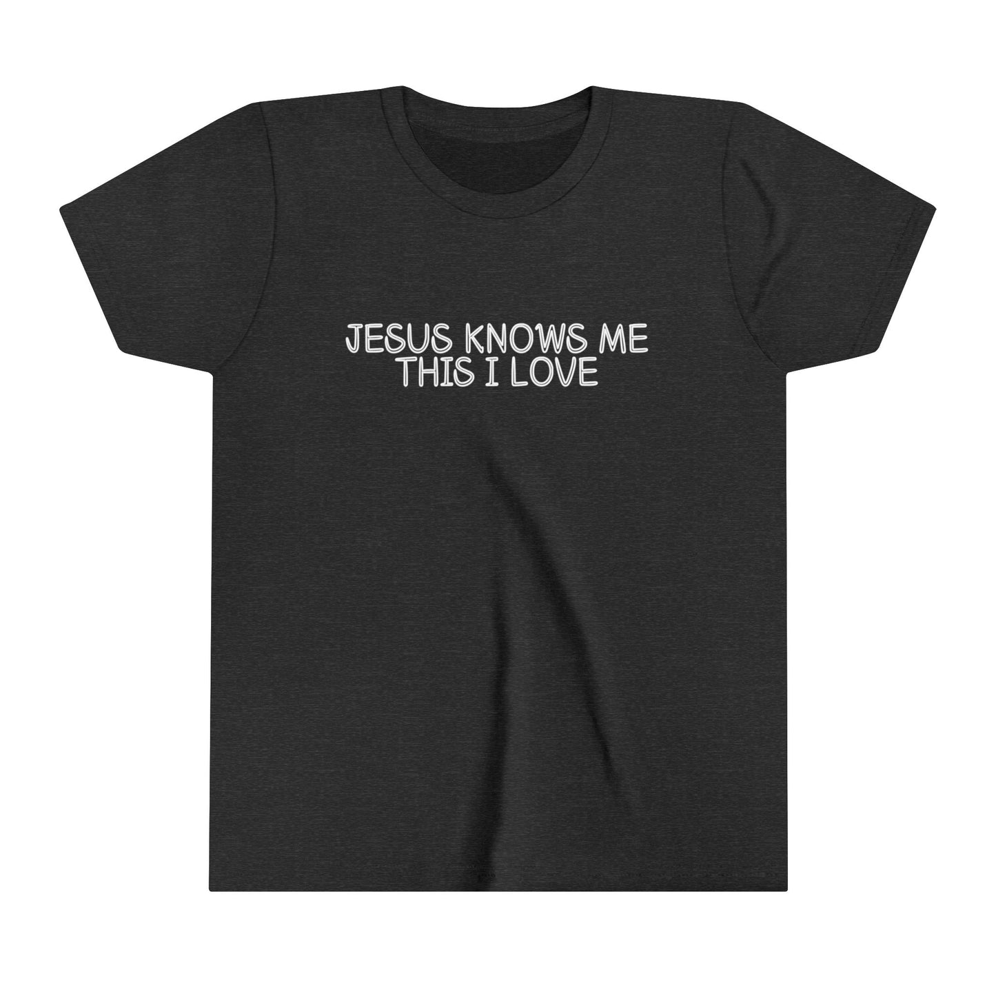 Unisex Jesus Knows Me This I love Youth Short Sleeve Tee