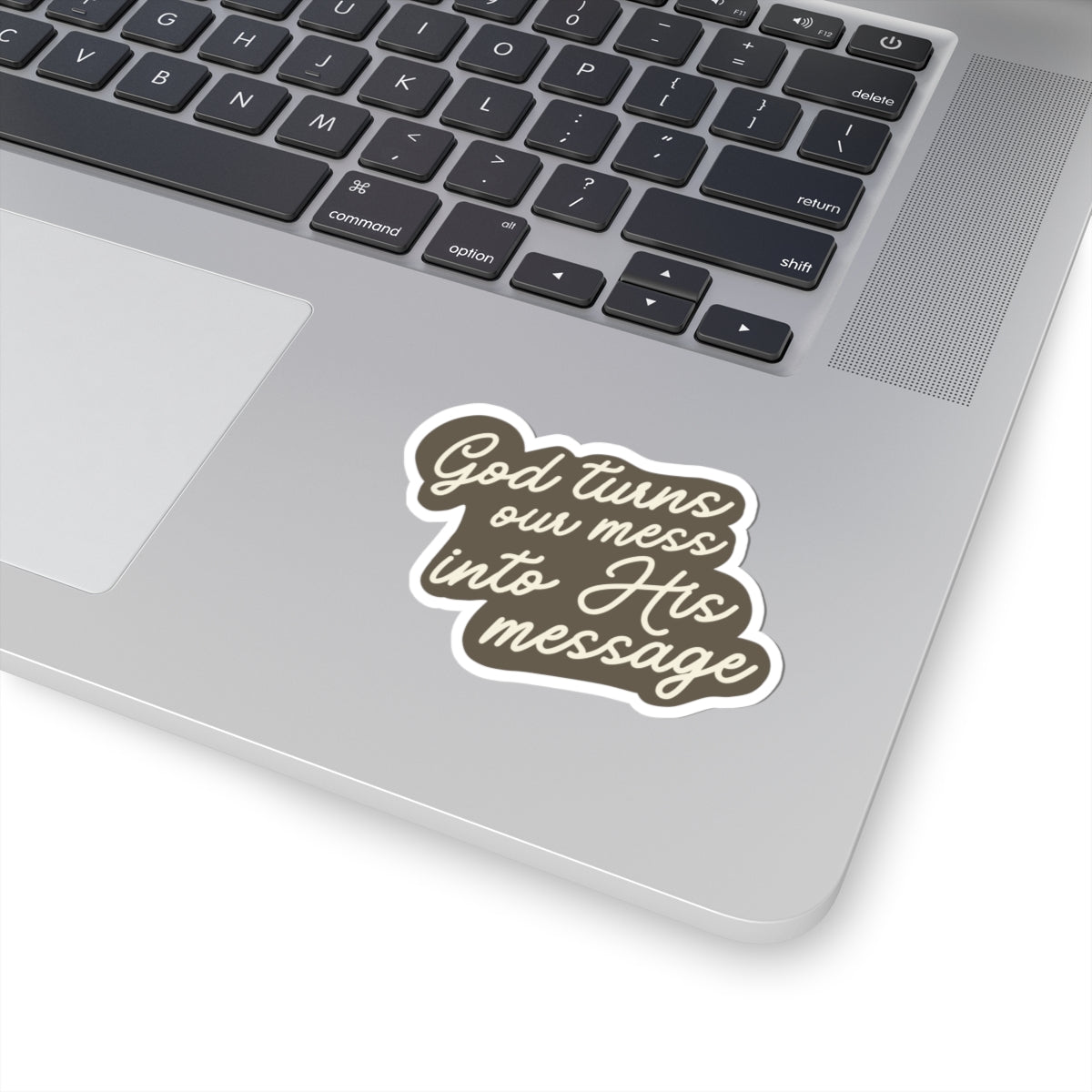 Christian Inspirational Sticker — “God Turns Our Mess Into His Message” Kiss-Cut